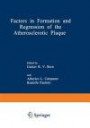 Factors in Formation and Regression of the Atherosclerotic Plaque: Proceedings of a NATO Advanced Study Institute on the Formation and Regression of ... in Belgirate, Italy (Nato Science Series A:)
