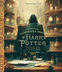 The Unofficial Illustrated World of Harry Potter: 20 Years of Artists Imagine the Magical World