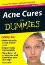 Acne Cures for Dummies: A Must for Anyone with Problem Skin (Fingertip Books for Dummies)