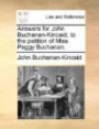 Answers for John Buchanan-Kincaid, to the petition of Miss Peggy Buchanan