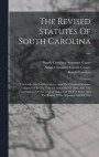 The Revised Statutes Of South Carolina