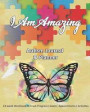 I Am Amazing: Autism Journal & Planner: 24-week Workbook to track Progress Goals Appointments Activities