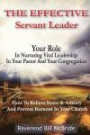 The Effective Servant Leader: Your Role In Nurturing Vital Leadership In Your Pastor & Congregation: How To Prevent Stress & Anxiety And Relieve Church: Volume 1 (Spiritual Leader Books)