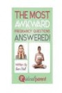 The Most Awkward Pregnancy Questions Answered!: Illustrated, helpful parenting advice for nurturing your baby or child by Ideal Parent