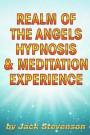Realm of the Angels Hypnosis & Meditation Experience