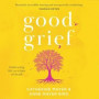 Good Grief: Embracing life at a time of death