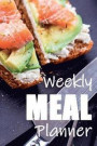 Weekly Meal Planner: The Must-Have Menu Planning & Grocery List Notebook for Anyone Who Wants to Plan Meals, Eat Real Food, Save Money, Bec