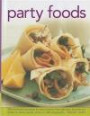 Party Foods: 320 Mouthwatering Recipes for Every Occasion, From Light Bites, Brunches and Buffets to Dinner Parties, Shown in 1000 Photographs