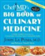 ChefMD's Big Book of Culinary Medicine: A Food Lover's Road Map To Losing Weight, Preventing Disease, Getting Really Healthy
