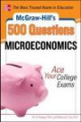 McGraw-Hill's 500 Microeconomics Questions: Ace Your College Exams: 3 Reading Tests + 3 Writing Tests + 3 Mathematics Tests (McGraw-Hill's 500 Questions)