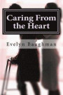 Caring From the Heart: How to Hire or Be A Good Caregiver