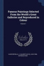 Famous Paintings Selected from the World's Great Galleries and Reproduced in Colour; Volume 1