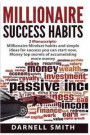 millionaire success habits: 2 Manuscripts - Millionaire Mindset habits and simple ideas for success you can start now, Money top secrets of accumulating more money
