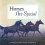 Horses Are Special: A Tribute to Our Noble Companions