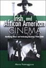 Irish and African American Cinema: Identifying Others and Performing Identities, 1980-2000 (Suny Series, Cultural Studies in Cinema/Video)