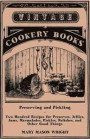 Preserving And Pickling - Two Hundred Recipes For Preserves, Jellies, Jams, Marmalades, Pickles, Relishes, And Other Good Things