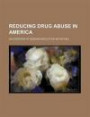 Reducing drug abuse in America: an overview of demand reduction initiatives