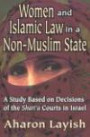 Women and Islamic Law in a Non-Muslim State: A Study Based on Decisions of the Shari‘a Courts in Israel (Studies in Islamic Culture and History)