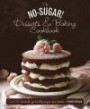 The No-Sugar Desserts and Baking Book