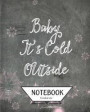 Notebook Journal Graph, Line, Blank No Lined: Baby It's cold outside v.2: Pocket Notebook Journal Diary, 120 pages, 8' x 10' (Notebook Journal)