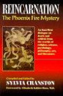 Reincarnation: The Phoenix Fire Mystery : An East-West Dialogue on Death and Rebirth from the Worlds of Religion, Science, Psychology, Philosophy