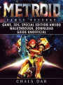 Metroid Samus Returns Game, 3DS, Special Edition, Amiibo, Walkthrough, Download Guide Unofficial