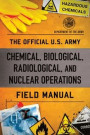 The Official U.S. Army Chemical, Biological, Radiological, and Nuclear Operations Field Manual