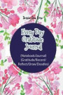 Every Day Gratitude Journal: 365 Days Full of Thanksgivings, Blessings & Graces in Your Life, 365 Days of Gratitude & Happiness Journal (Notebook/J