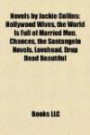 Novels by Jackie Collins: Hollywood Wives, the World Is Full of Married Men, Chances, the Santangelo Novels, Lovehead (Study Guide)