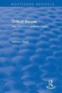 Critical Visions: New Directions in Social Theory (Routledge Revivals: Anthony Elliott: Early Works in Social Theory)