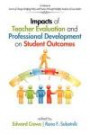 Impacts of Teacher Evaluation and Professional Development on Student Outcomes (Levers of Change: Bridging Policy and Practice Through Multiple Analyses of Case Studies)