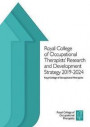 Royal College of Occupational Therapists Research and Development Strategy 2019-2024