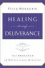 Healing Through Deliverance: The Practice of Deliverance Ministry (Healing Through Deliverance)