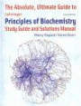 The Absolute, Ultimate Guide to Lehninger Principles of Biochemistry: Study Guide and Solutions Manual