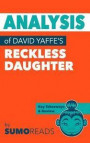 Analysis of David Yaffe's Reckless Daughter: Includes Key Takeaways & Review