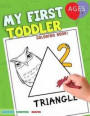 My First Toddler Coloring Book: Fun With Numbers Colors Shapes Counting - Learning Of First Easy Words Shapes & Numbers - Baby Activity Book For Kids