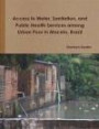 Access to Water, Sanitation, and Public Health Services among Urban Poor in Maceio, Brazil