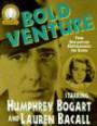 Bold Venture: Starring Humphrey Bogart & Lauren Bacall No. 1 (Golden Days of Radio)