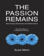 Passion Remains: More Sexual Adventures and Observations from the Author of a Passion for Sex