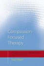 Compassion Focused Therapy: Distinctive Features (CBT Distinctive Features)