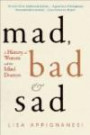 Mad, Bad, and Sad: A History of Women and the Mind Doctor