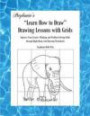 Stephanie's "Learn How to Draw" Drawing Lessons with Grids: Improve Your Creative Thinking and Problem Solving Skills through Right Brain, Grid ... 1 (Stephanie?s Learn How to Draw with Grids)