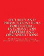 Security and Privacy Controls for Federal Information Systems and Organizations: NIST SP 800-53 Revision 4 including updates as of 01-22-2015
