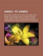 Annex - PC Games: Beos Games, Cancelled PC Games, DOS Games, Linux Games, Mac OS Games, Mac OS X Games, NEC PC-9801 Games, Windows Games