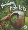Helping Habitats (Green Earth Science Discovery Library)