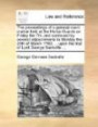 The proceedings of a general court-martial held at the Horse-Guards on Friday the 7th, and continued by several adjournments to Monday the 24th of ... upon the trial of Lord George Sackville.