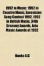 1992 in Music: 1992 in Country Music, Eurovision Song Contest 1992, 1992 in British Music, 34th Grammy Awards, Aria Music Awards of 1992