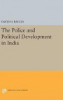 Police and Political Development in India (Princeton Legacy Library)