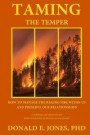 Taming The Temper How To Manage The Raging Fire Within Us And Preserve Our Relationships For Personal Or Group Study With Workbook Questions And Answe