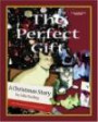 The Perfect Gift : A Christmas Story